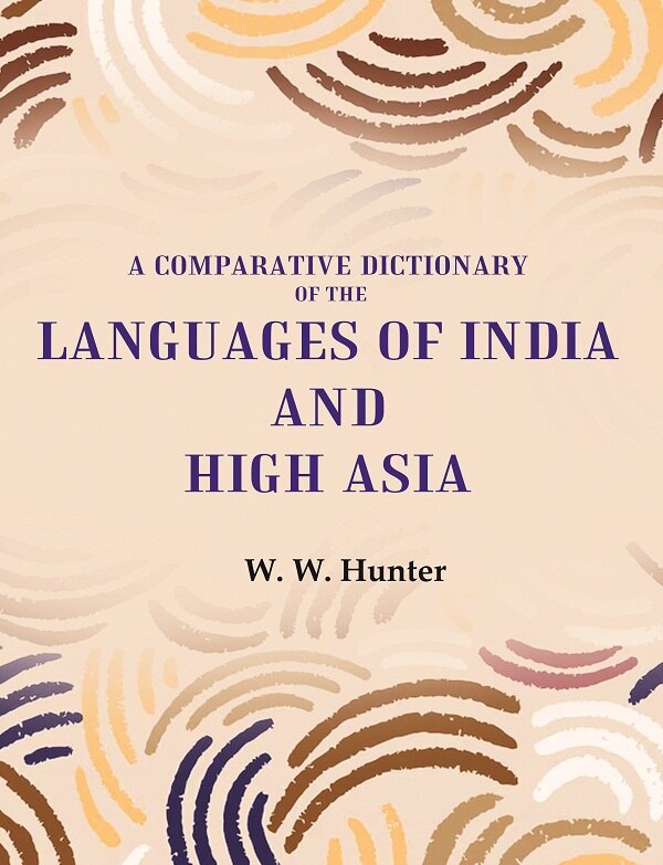A Comparative Dictionary of the Languages of India and High Asia - Gyan Books - Distacart