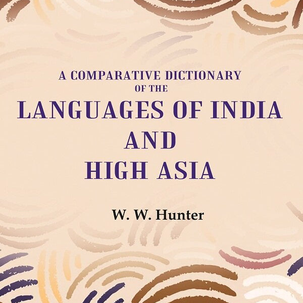 A Comparative Dictionary of the Languages of India and High Asia - Gyan Books - Distacart