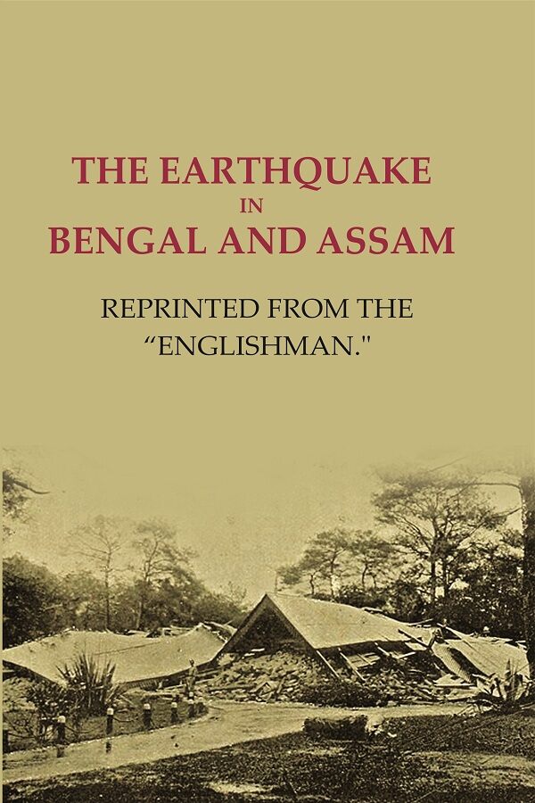 The earthquake in Bengal and Assam: Reprinted from the "Englishman." - Gyan Books - Distacart