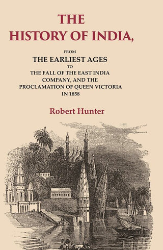 The History of India: From the Earliest Ages to the Fall of the East India Company, and the Proclamation of Queen Victoria in 1858 - Gyan Books - Distacart