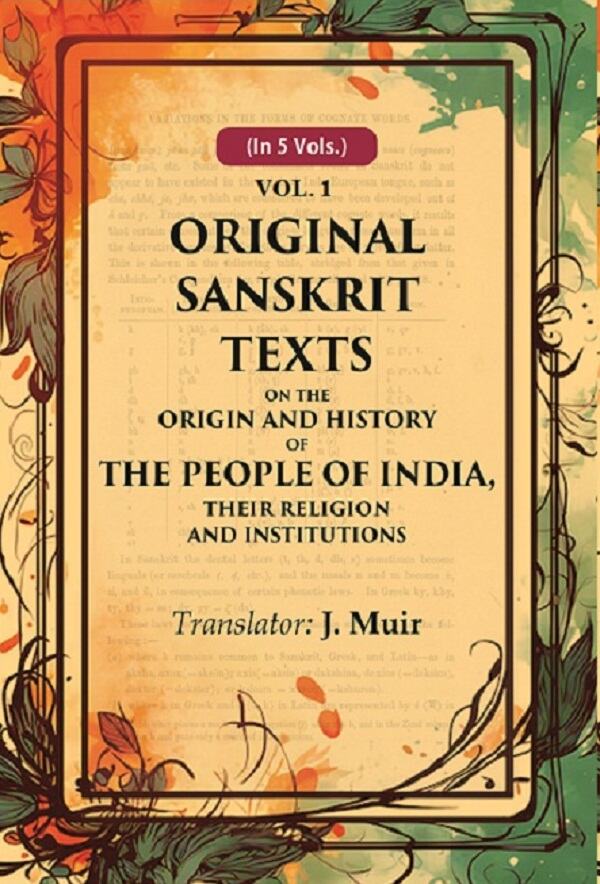 Original Sanskrit Texts on the Origin and History of the People of India, their Religion and Institutions 1st - Gyan Books - Distacart