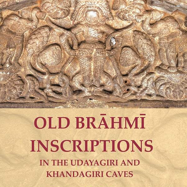 Old Brāhmī Inscriptions in the Udayagiri and Khandagiri Caves - Gyan Books - Distacart