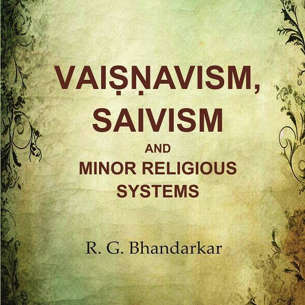 Vaiṣṇavism, Saivism and Minor Religious Systems - Gyan Books - Distacart