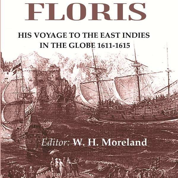 Peter Floris: His voyage to the East Indies in the globe 1611-1615 - Gyan Books - Distacart
