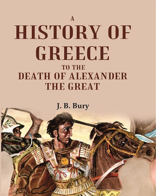A History of Greece to the Death of Alexander the Great - Gyan Books - Distacart