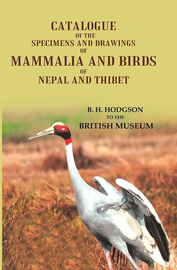 Catalogue of the Specimens and Drawings of Mammalia and Birds of Nepal and Thibet - Gyan Books - Distacart