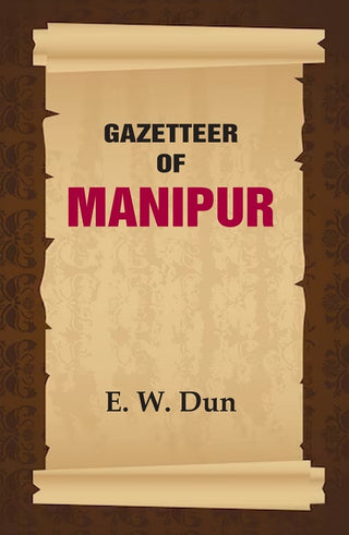 Gazetteer of Manipur - Gyan Books