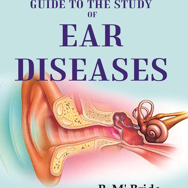 A Guide to the Study of Ear Diseases - Gyan Books - Distacart