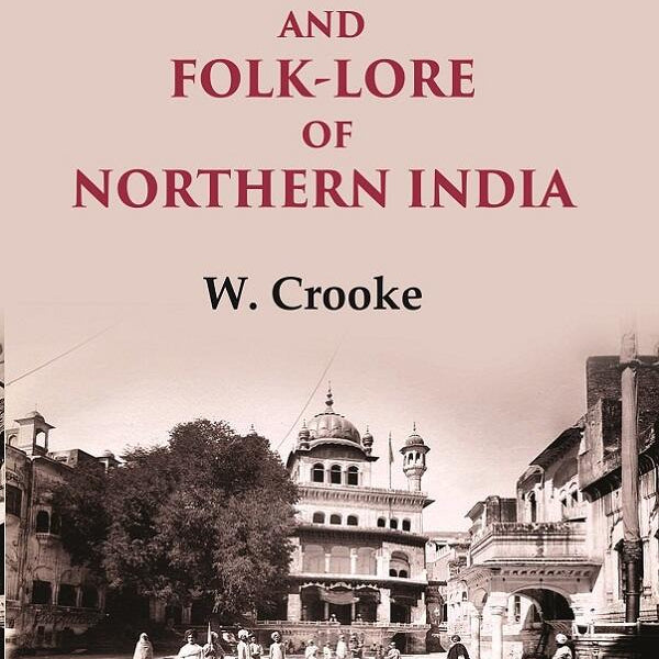 The Popular Religion and Folk-Lore of Northern India 2nd - Gyan Books - Distacart