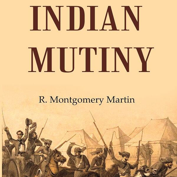 Rise and Progress of the Indian Mutiny - Gyan Books - Distacart