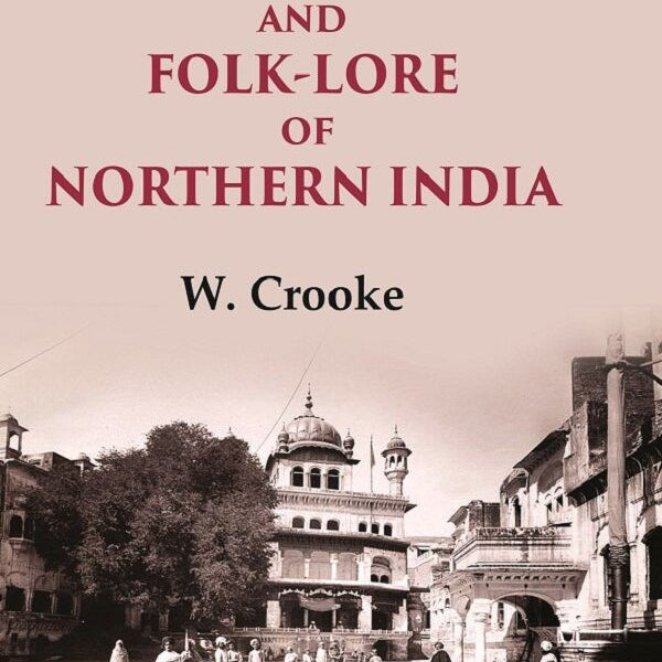 The Popular Religion and Folk-Lore of Northern India 1st - Gyan Books - Distacart