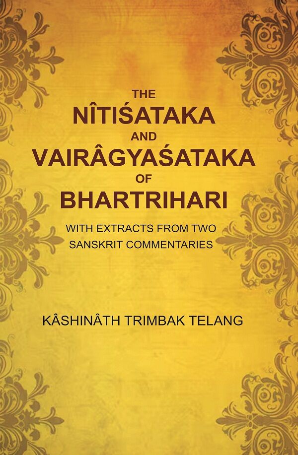The Nîtiśataka and Vairâgyaśataka of Bhartrihari: With Extracts from Two Sanskrit Commentaries - Gyan Books - Distacart
