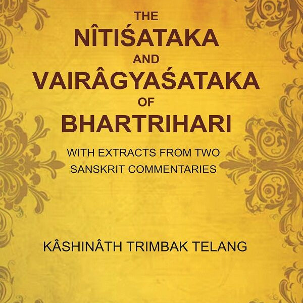 The Nîtiśataka and Vairâgyaśataka of Bhartrihari: With Extracts from Two Sanskrit Commentaries - Gyan Books - Distacart