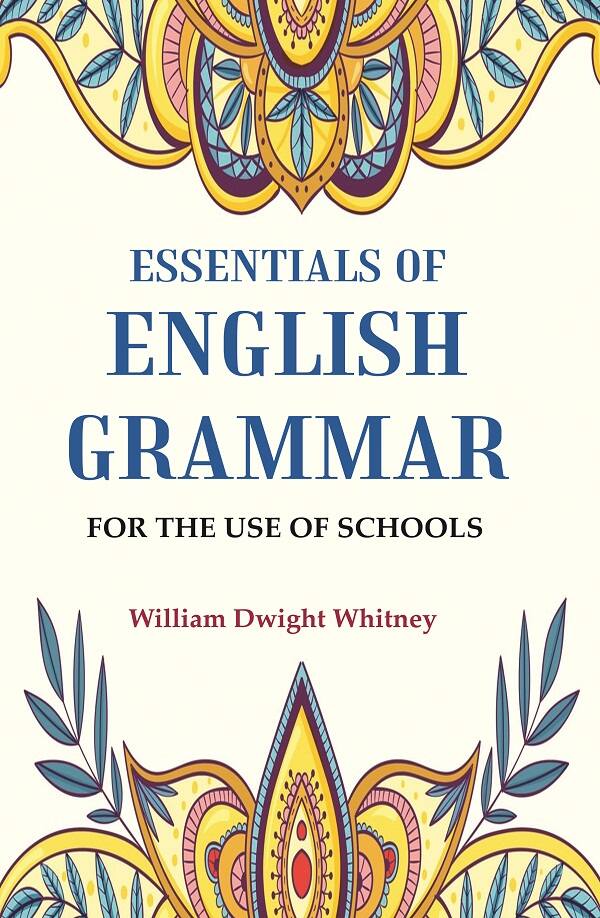 Essentials of English Grammar: For the Use of Schools - Gyan Books - Distacart