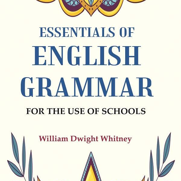 Essentials of English Grammar: For the Use of Schools - Gyan Books - Distacart