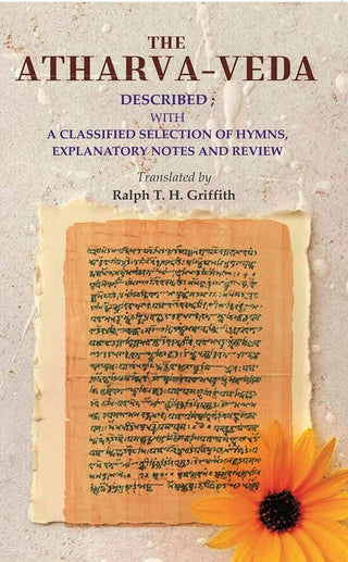The Atharva-veda: Described ; with a classified selection of hymns, explanatory notes and review - Gyan Books - Distacart