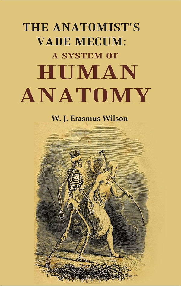 The Anatomist's Vade Mecum: A System Of Human Anatomy - Gyan Books - Distacart