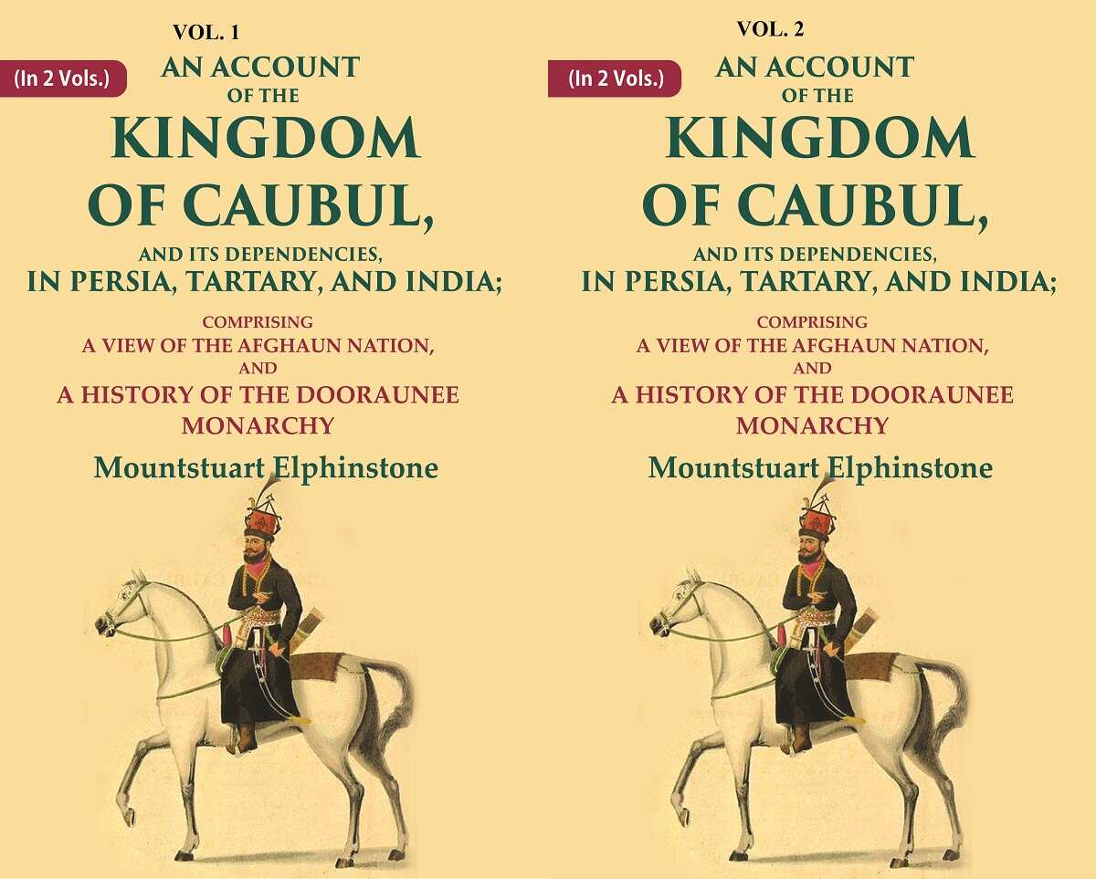 An Account Of The Kingdom Of Caubul, And Its Dependencies, In Persia, Tartary, And India: 2 Vols. Set - Gyan Books - Distacart