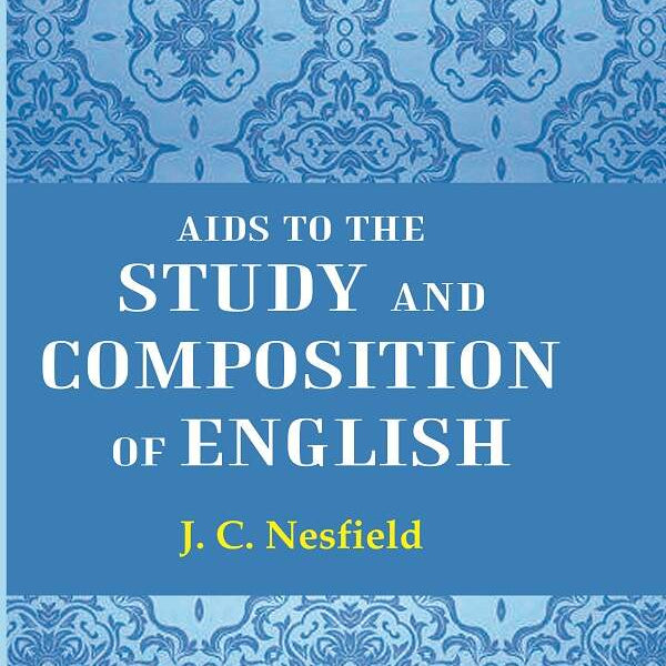 Aids To The Study And Composition Of English - Gyan Books - Distacart