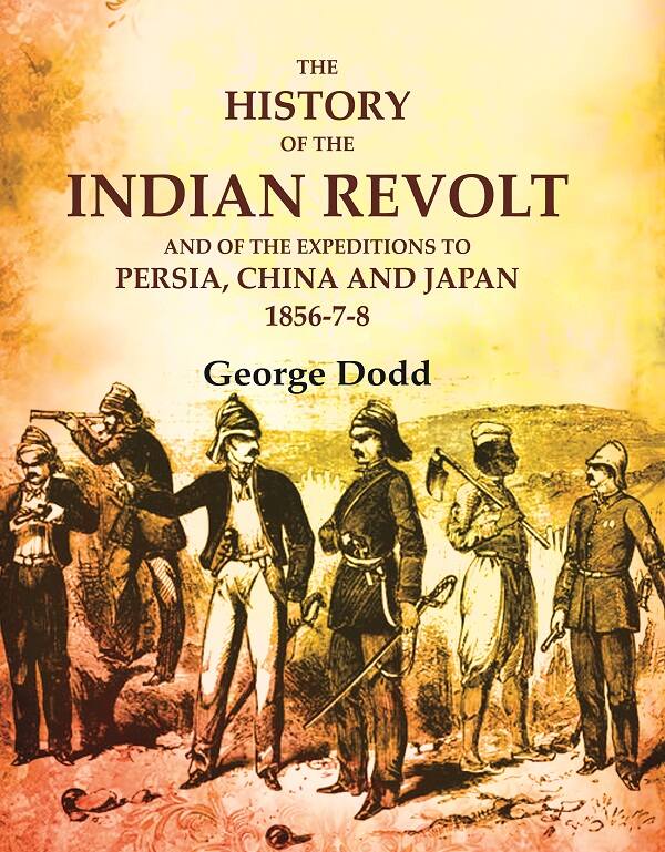 The History of the Indian Revolt and of the Expeditions to Persia, China and Japan 1856-7-8 - Gyan Books - Distacart