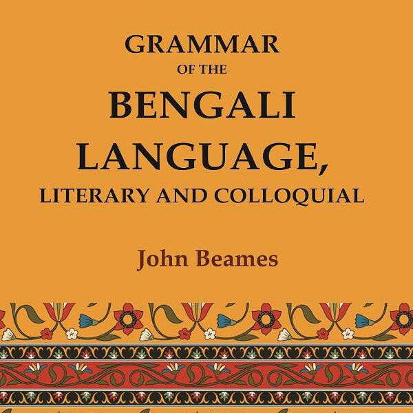 Grammar of the Bengali Language, Literary and Colloquial - Gyan Books - Distacart