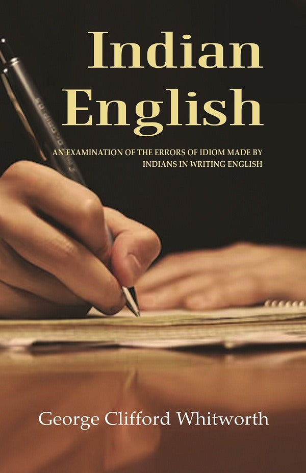 Indian English: An Examination of the Errors of Idiom Made by Indians in Writing English - Gyan Books - Distacart