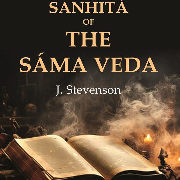 Translation of the Sanhitá of the Sáma Veda - Gyan Books - Distacart