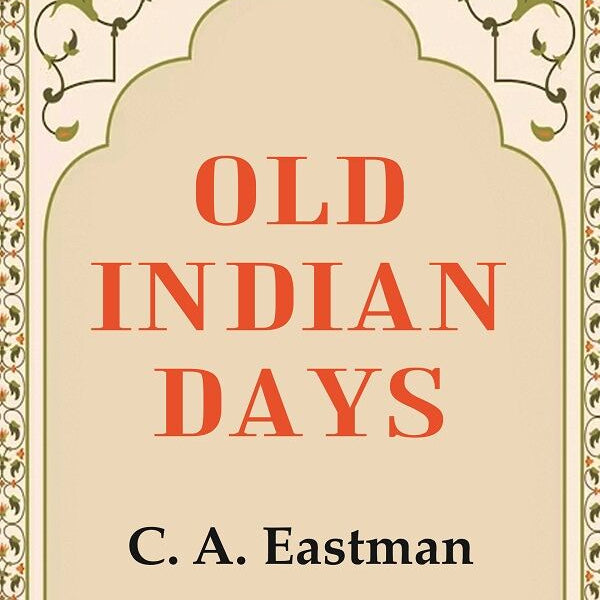 Old Indian Days - Gyan Books - Distacart