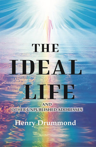 The Ideal Life: And other Unpublished Addresses - Gyan Books - Distacart