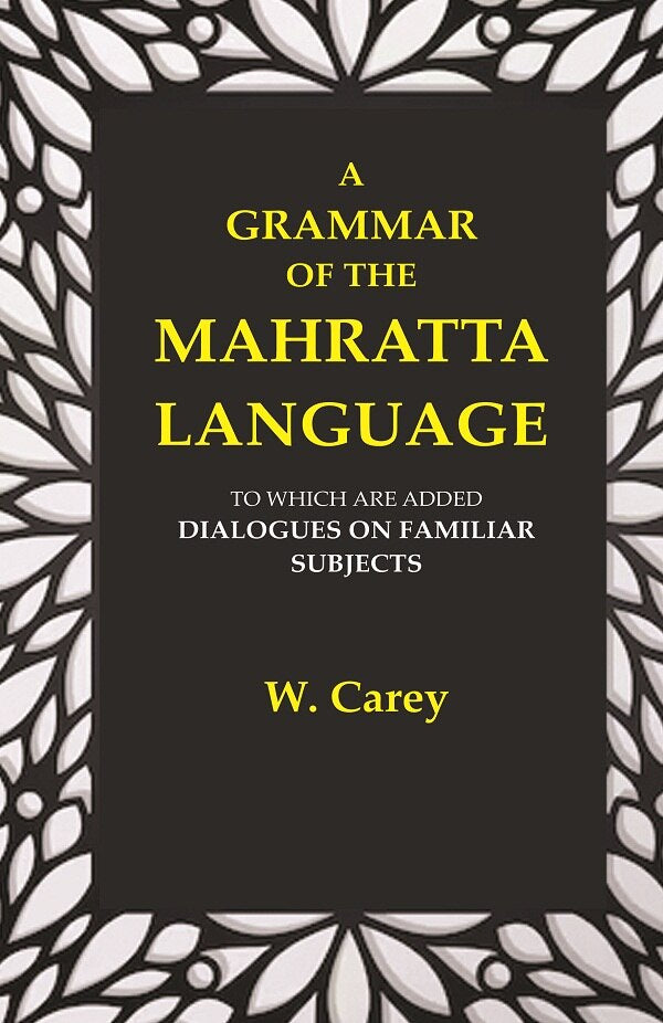 A Grammar of the Mahratta Language: To which are Added Dialogues on Familiar Subjects - Gyan Books - Distacart