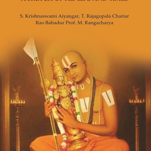 Sri Ramanujacharya: A Sketch of His Life and Times - Gyan Books - Distacart
