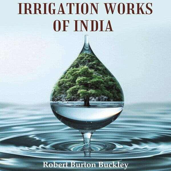 The Irrigation Works of India - Gyan Books - Distacart