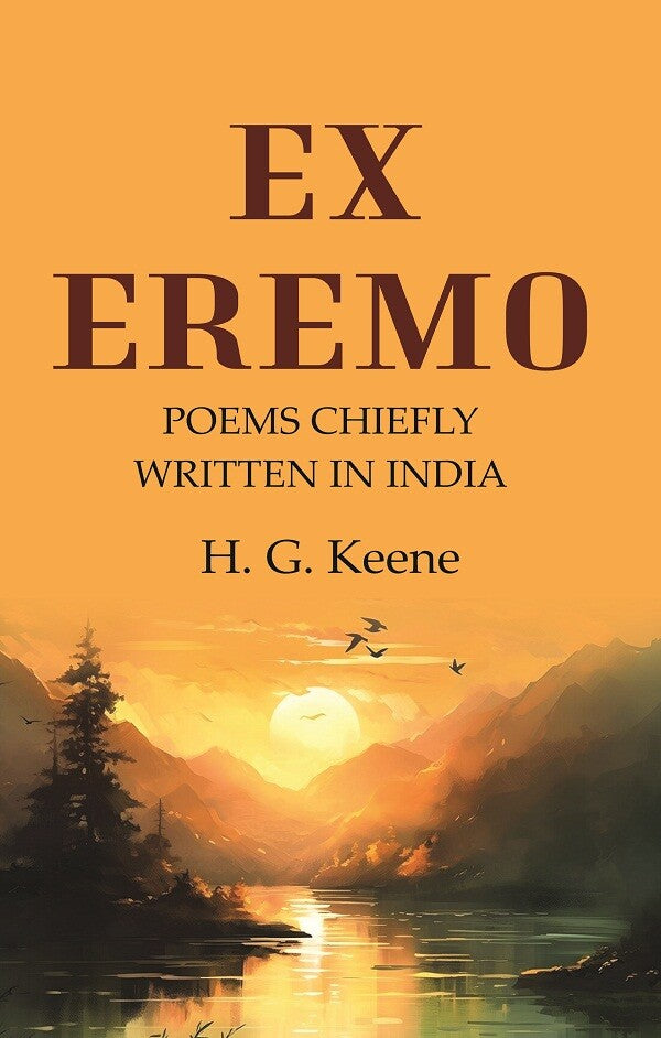 Ex Eremo: Poems Chiefly Written in India - Gyan Books - Distacart