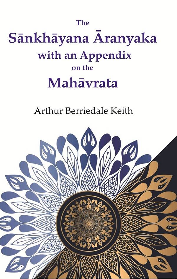 The Sānkhāyana Āranyaka with an Appendix on the Mahāvrata - Gyan Books - Distacart