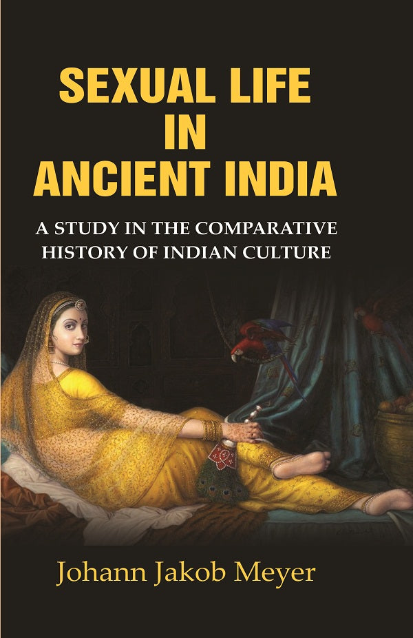 Sexual Life in Ancient India: A Study in the Comparative History of Indian Culture - Gyan Books - Distacart