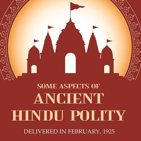 Some Aspects of Ancient Hindu Polity: Delivered in February, 1925 - Gyan Books - Distacart