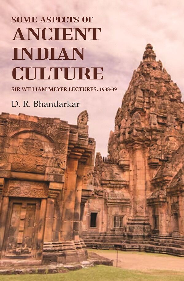 Some Aspects of Ancient Indian Culture: Sir William Meyer Lectures, 1938-39 - Gyan Books - Distacart