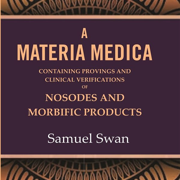 A Materia Medica: Containing Provings and Clinical Verifications of Nosodes and Morbific Products - Gyan Books - Distacart
