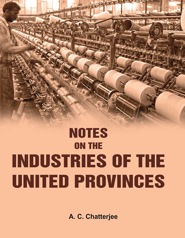 Notes on the Industries of the United Provinces - Gyan Books - Distacart