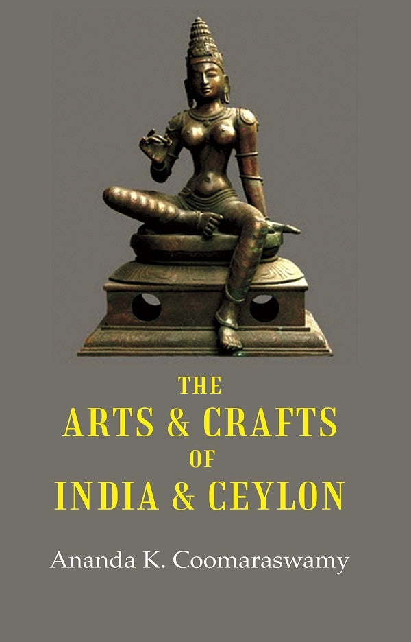 The Arts & Crafts of India & Ceylon - Gyan Books - Distacart
