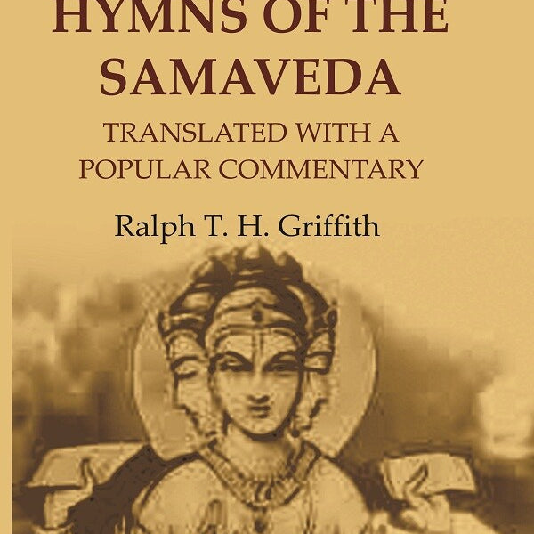 The Hymns of the Samaveda: Translated with a Popular Commentary - Gyan Books - Distacart