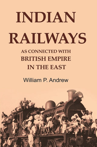 Indian Railways as Connected with British Empire in the East - Gyan Books - Distacart