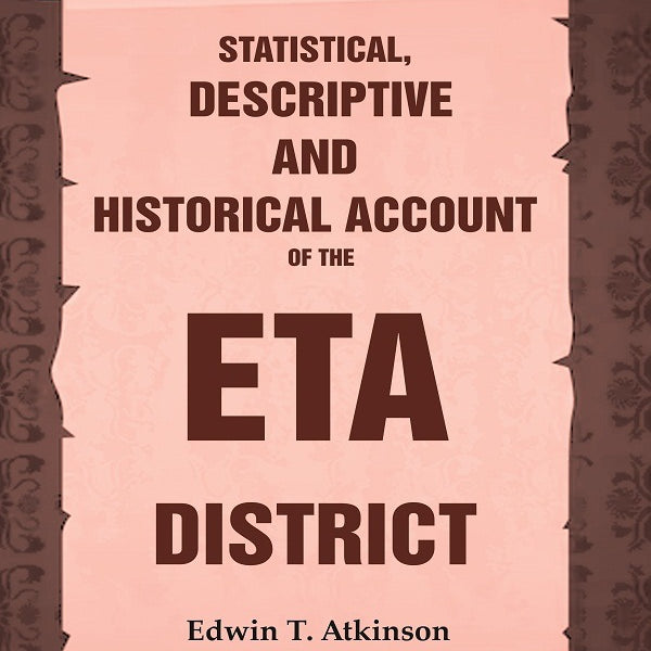 Statistical, Descriptive and Historical Account of the Eta District - Gyan Books - Distacart