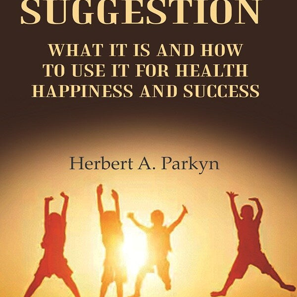 Auto-Suggestion: what it is and how to use it for health happiness and success - Gyan Books - Distacart
