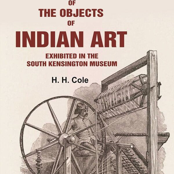Catalogue of the Objects of Indian Art Exhibited in the South Kensington Museum - Gyan Books - Distacart