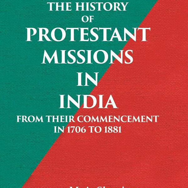The History of Protestant Missions in India from their Commencement in 1706 to 1881 - Gyan Books - Distacart