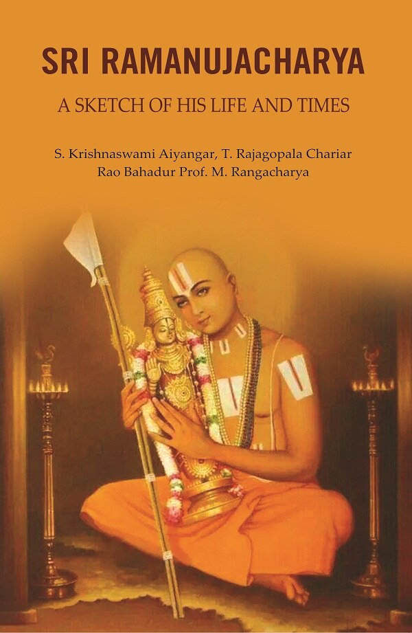 Sri Ramanujacharya: A Sketch of His Life and Times - Gyan Books - Distacart