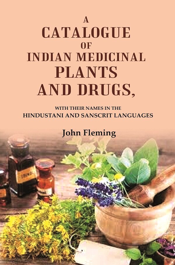A Catalogue of Indian Medicinal Plants and Drugs: With their Names in the Hindustani and Sanscrit Languages - Gyan Books - Distacart