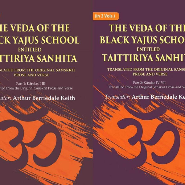 The Veda Of The Black Yajus School Entitled Taittiriya Sanhita: Translated From The Original 2 Vols. Set - Gyan Books - Distacart