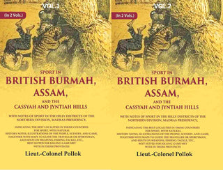Sport In British Burmah, Assam, And The Cassyah And Jyntiah Hills: With Notes Of Sport In The 2 Vols. Set - Gyan Books - Distacart